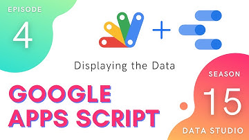 Displaying Data on the Dashboard - Apps Script | Data Studio Service ~ Episode 15.4