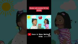 Sickle cell anemia 101 for Kids!