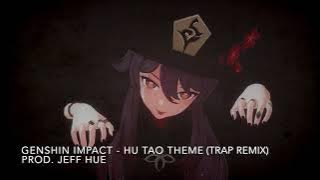 Genshin Impact OST 原神 (Trap Remix) - Hu Tao Theme [Prod. Jeff Hue]