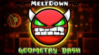 MeltDown 100% by Havok & DarkZoneTV - Geometry Dash 2.2