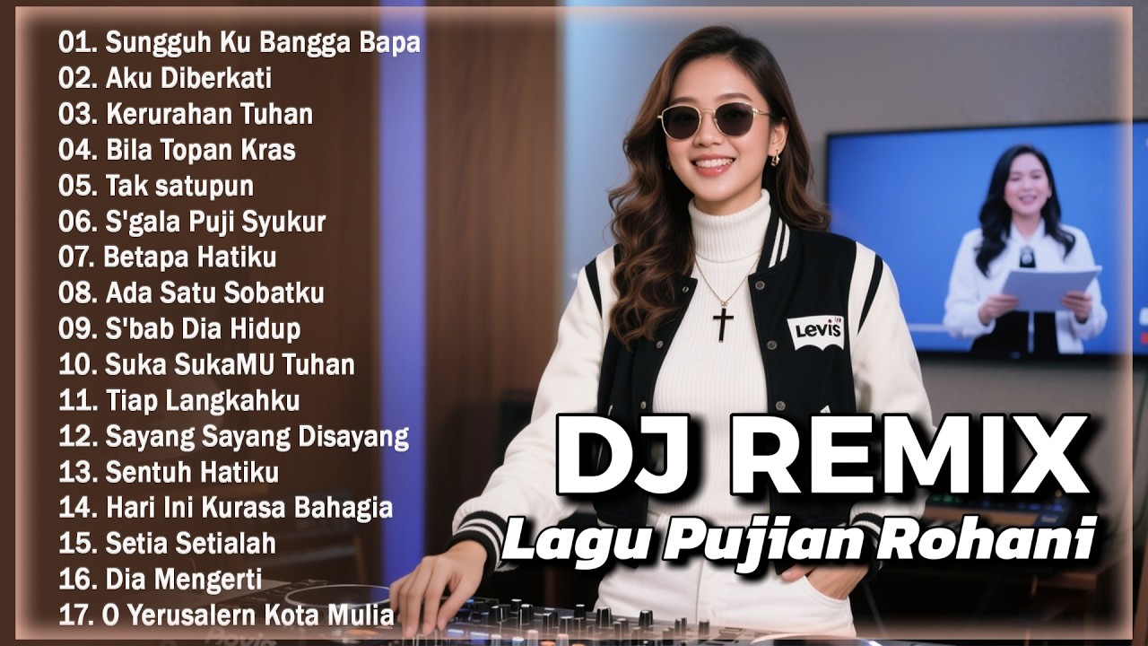 DJ Remix Lagu Pujian Rohani Kristen Paling Sejuk Dan Enak Didengar ❤️ Penyemangat Dan Penguat Iman