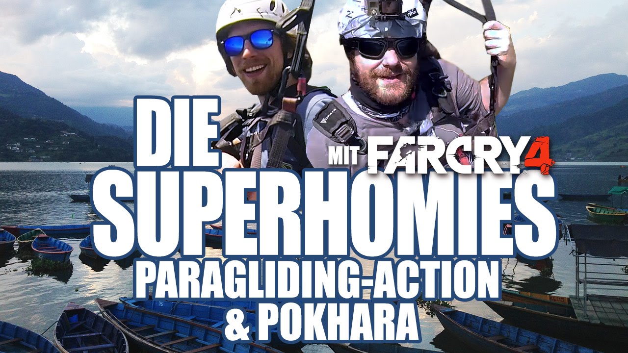 Die Superhomies in Nepal - Paragliding-Action & Pokhara (mit Gronkh & Sarazar für Far Cry 4)