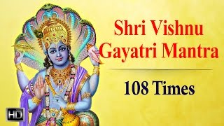 Shri Vishnu Gayatri Mantra - 108 Times Chanting - Powerful Mantra for Peace & Success