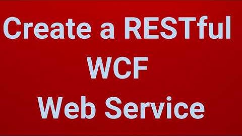 Create a RESTful WCF Web Service using ASP.NET C#
