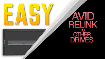 HOW TO RELINK AVID MEDIA TO OTHER DRIVES