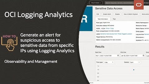 OCI Logging Analytics: How to generate an alert for suspicious access to sensitive data