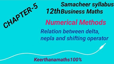 12th - Business Maths - Chapter 5 - Relation between delta,nepla and shifting operator