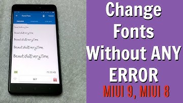 [NEW] Change FONTS on MIUI 9, MIUI 8  WITHOUT ANY ERROR [AUG 2017]