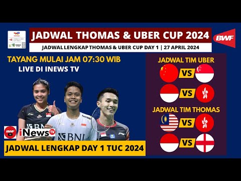 Jadwal Thomas &amp; Uber Cup 2024 Day 1 : Indonesia VS Hongkong | Klasemen Thomas &amp; Uber Cup 2024