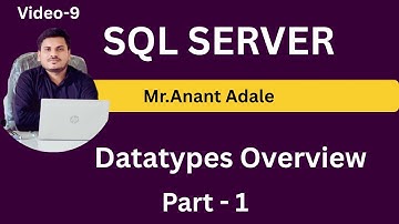 Video - 9 | Part 1 | SQL Data Types Overview | SQL Server Tutorial for Beginners