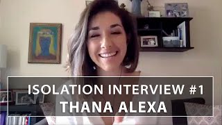Isolation Interviews #1: Thana Alexa