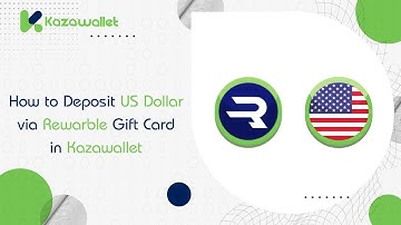 How to Deposit US Dollar via Rewarble Gift Card in Kazawallet