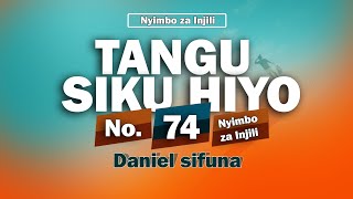 TANGU SIKU HIYO ALIPONIJIA NYIMBO ZA INJILI No. 74 by Daniel Sifuna. #Tenzi za rohoni. #trending .