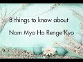 Meaning of Nam Myo Ho Renge Kyo and 8 things to know about NMHRK :)