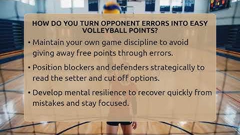 How Do You Turn Opponent Errors Into Easy Volleyball Points? - The Volleyball Hub