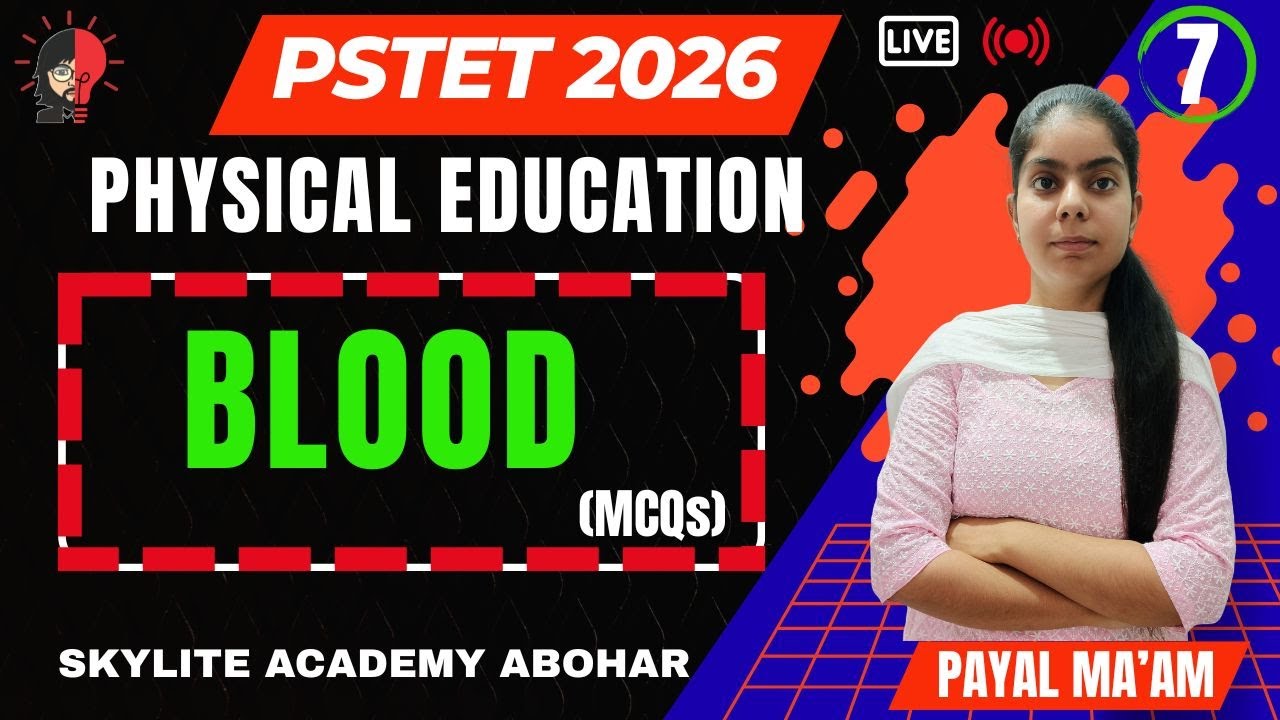 PSTET 2026 | PHYSICAL EDUCATION | DAY - 7 | BLOOD | SKYLITE ACADEMY | 95809-20001