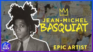 JeanMichel Basquiat: Epic Artist | ArtBlock