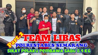 TEAM LIBAS POLRESTABES SEMARANG SIKAT PEMBAWA S4BU 8,4 Kg (Part. 2)