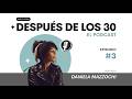 Amigas después de los 30 con Daniela Mazzochi | Raquel Sofía el Podcast
