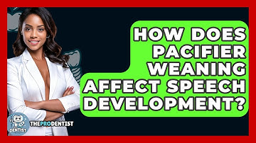 How Does Pacifier Weaning Affect Speech Development? - The Pro Dentist