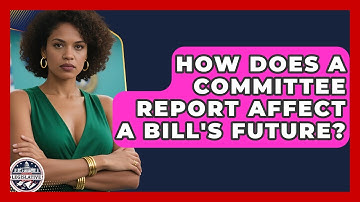 How Does A Committee Report Affect A Bill