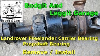 land rover freelander carrier bearing (propshaft bearing) replacement bodgit and leggit garage