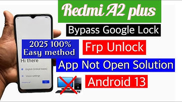 Redmi A2 plus FRP Bypass/ Redmi 23028rncag FRP BYPASS/Google account Unlock 2025
