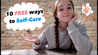 Top 10 FREE Ways to SELF CARE!