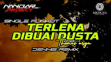 Funkot TERLENA DIBUAI DUSTA Thomas arya || By Dennie remix #fullhard