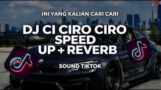Download lagu DJ CI CIRO CIRO SPEED UP REVERB