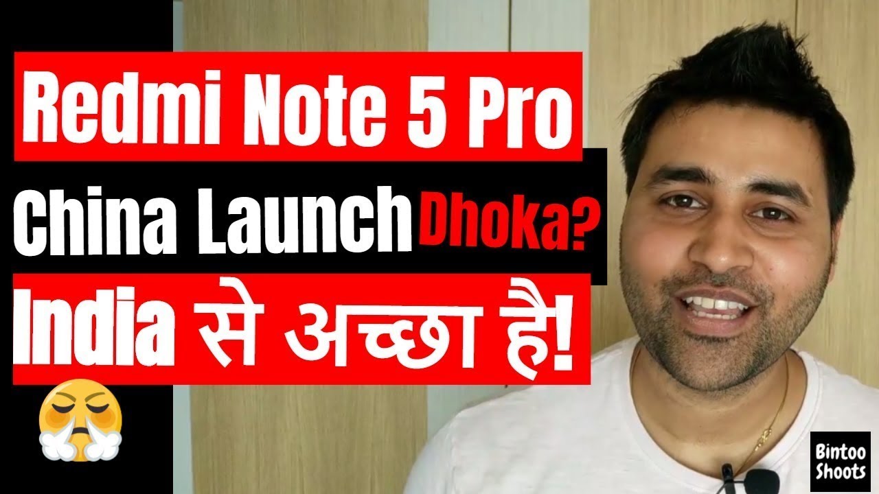 Redmi Note 5 Pro China Launch Better Than India aka Redmi Note 5 AI Hindi BintooShoots YouTube