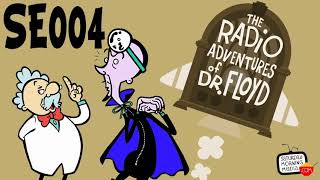 EPISODE #SE004 The Gift! - The Radio Adventures of Dr. Floyd