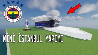 MİNECRAFT - MİNİ İSTANBUL YAPIMI - FENERBAHÇE STADYUMU YAPIMI - PART 1 #keşfet #shortvideo