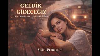 Geldi̇k Gi̇deceği̇z - Prensesim - Imparator(Bi̇rgün Elbet Gi̇deceği̇z)