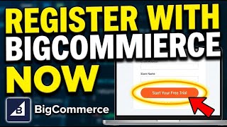 How to register with BigCommerce - Step By Step