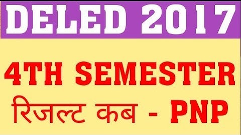 DELED 2017 4TH SEM RESULT | DELED 2017 FOURTH SEM RESULT UPDATE | DELED 2017 RESULT