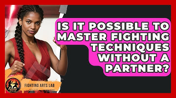 Is It Possible to Master Fighting Techniques Without a Partner? | Fighting Arts Lab