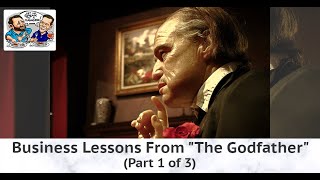 Business Lessons From The Godfather (Part 1 of 3)