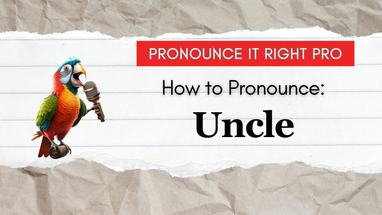 How to Pronounce Uncle YouTube
