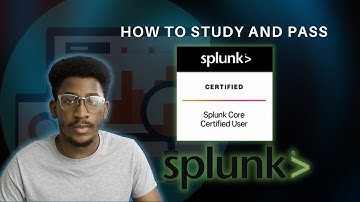 How To Pass The Splunk Core Certified User Exam | Everything You Need To Study and Pass