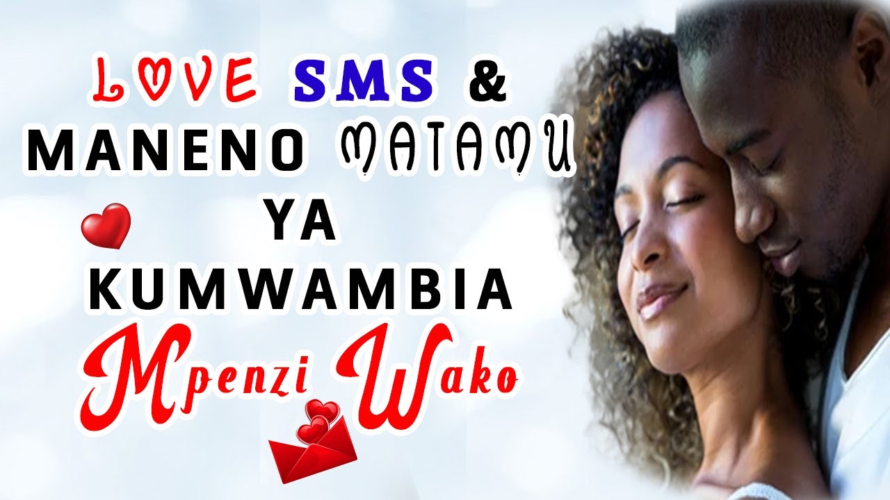 Maneno Romantic Matamu Mazuri Ya Kumwambia Mpenzi Wako | Mume Wako | Mke Wako Atakupenda