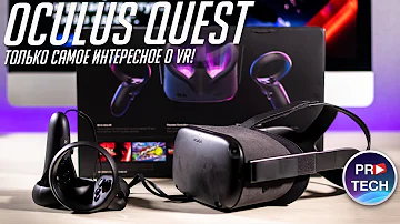 Полный обзор Oculus Quest: максимальное погружение в VR!