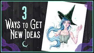 3 Ways to Come Up with Ideas ☾ Finding Art Inspiration