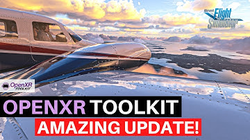 MSFS | OPENXR TOOLKIT | BIG UPDATE FOR VR!