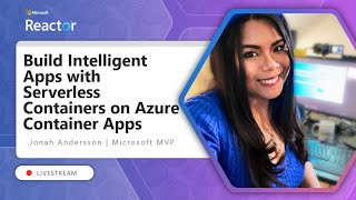 Build Intelligent Apps with Serverless Containers on Azure Container Apps