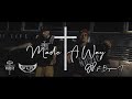 JP ft Bryann T - Made A Way (Official Music Video)