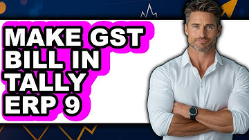 How To Make GST Bill In Tally ERP 9 - Step By Step