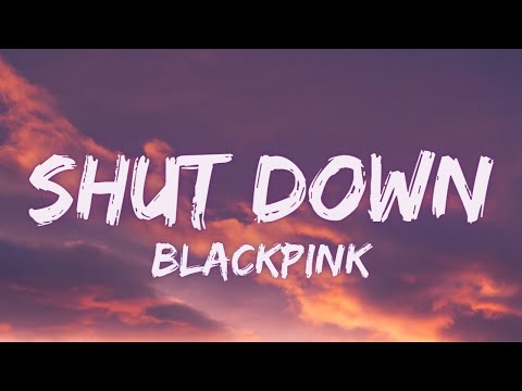 Blackpink - 'Shut Down'