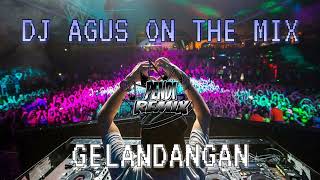 DJ AGUS ON THE MIX - GELANDANGAN RHOMA IRAMA REMIX TERBARU ATHENA BANJARMASIN ARE YOU READY !!!