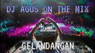 DJ AGUS ON THE MIX - GELANDANGAN ( RHOMA IRAMA ) REMIX TERBARU ATHENA BANJARMASIN ARE YOU READY !!!